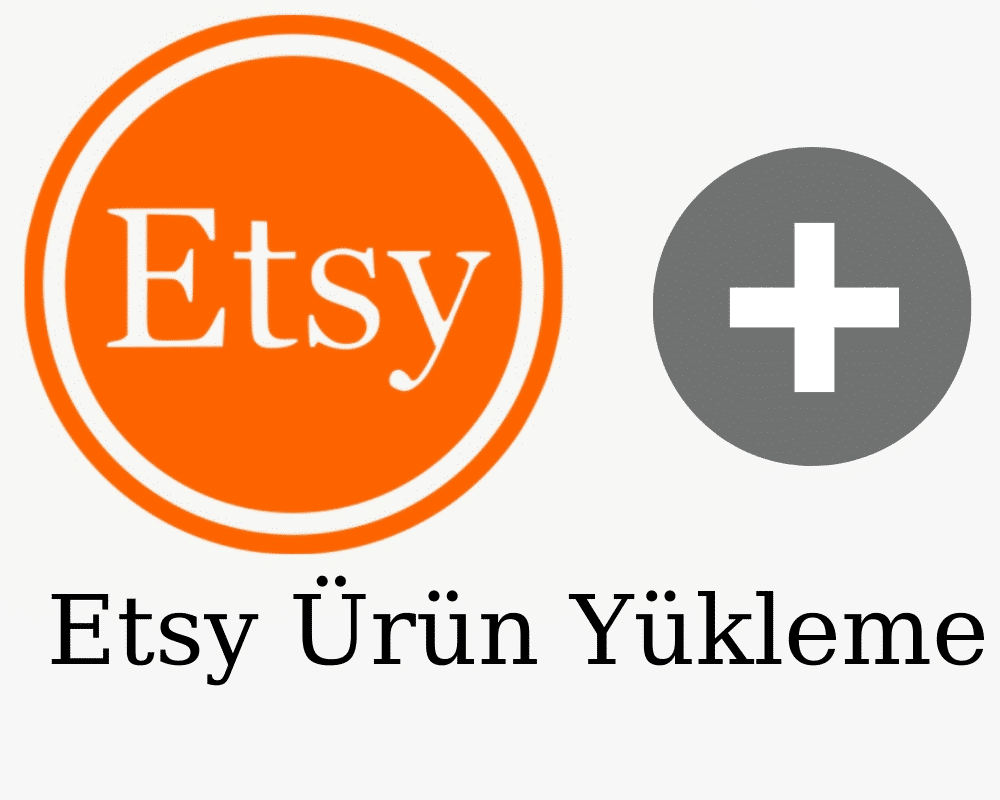 Etsy’e Ürün Nasıl Eklenir